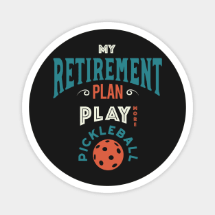 Funny Pickleball Retirement Plan Magnet